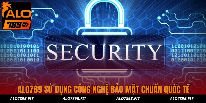 ALO789 sử dụng công nghệ bảo mật chuẩn quốc tế