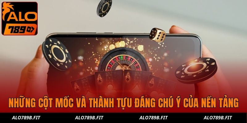 Những cột mốc và thành tựu đáng chú ý của nền tảng